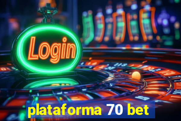 plataforma 70 bet